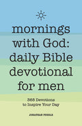Mornings With God: Daily Bible Devotional for Men: 365 Devotions to Inspire Your Day by Jonathan Puddle