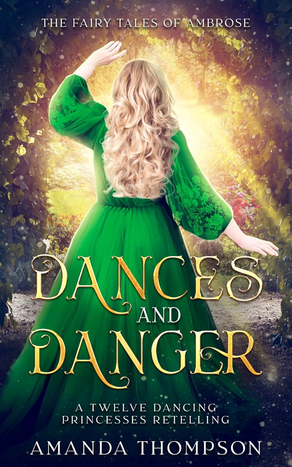 Dances and Danger: A Twelve Dancing Princesses Retelling (Fairy Tales of Ambrose) by Amanda Thompson
