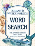 Oceans & Waterworlds Word Search Puzzle Book: 100 Large Print Word Search Puzzles for Adults & Seniors with Ocean Animals, Marine Life, Sea Creatures ... 1800 Words (Nature Escape Word Search Series) by Mungcoke P