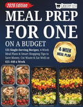Meal Prep for One on a Budget: 135 Single-Serving Recipes, 4-Week Meal Plans & Smart Shopping Tips to Save Money, Cut Waste & Eat Well on $25–$40 a Week by Elara Jameson