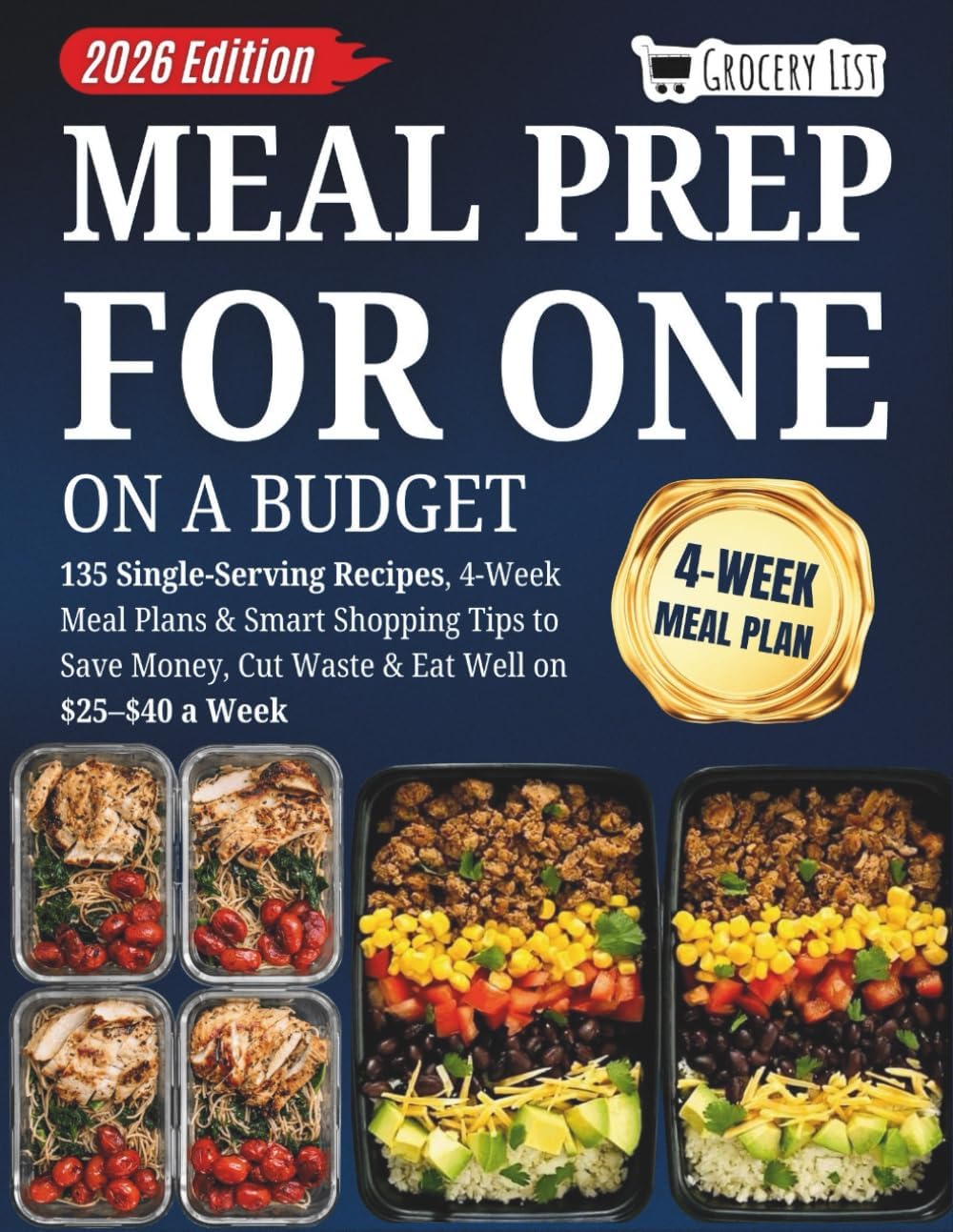 Meal Prep for One on a Budget: 135 Single-Serving Recipes, 4-Week Meal Plans & Smart Shopping Tips to Save Money, Cut Waste & Eat Well on $25–$40 a Week by Elara Jameson