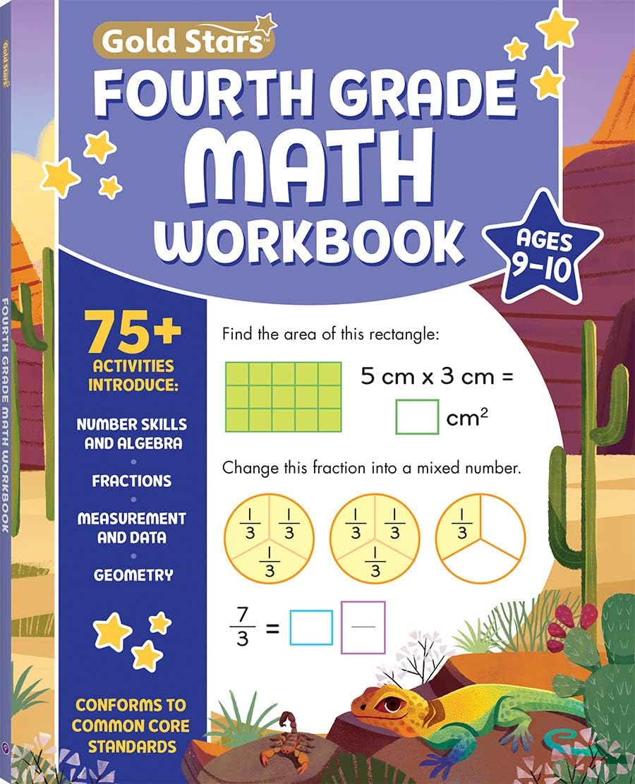 Fourth Grade Math Workbook Ages 9 to 10: 75+ Activities Algebra, Geometry, Fractions, Multiplication & Division, Area & Perimeter, Math Facts, Word Problems, Decimals, & More (Common Core) by Gold Stars