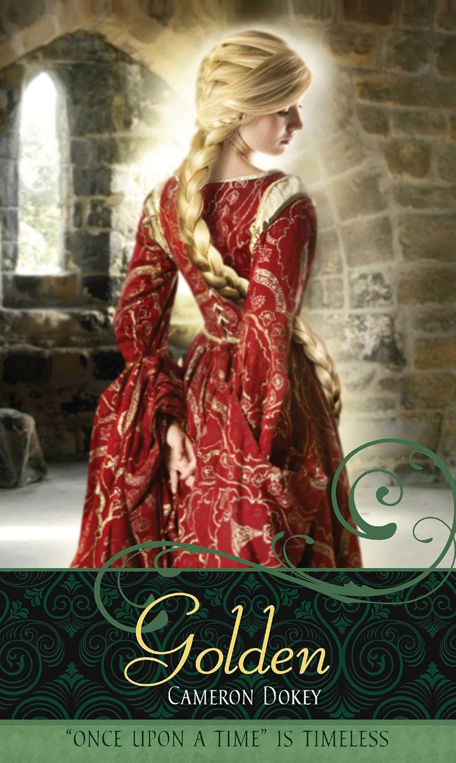 Golden: A Retelling of "Rapunzel" (Once upon a Time) by Cameron Dokey