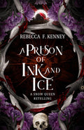 A Prison of Ink and Ice: A Snow Queen Retelling (Wicked Darlings) by Rebecca F. Kenney