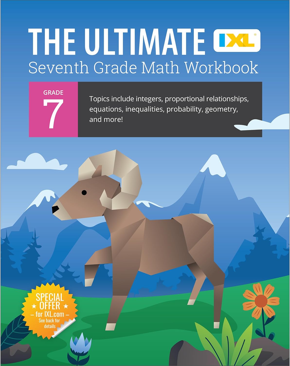 IXL The Ultimate 7th Grade Math Workbook, Middle School Books for Kids Ages 12-13 Covering Geometry, Algebra, Probability, Ratio, and More Mathematics (IXL Ultimate Workbooks) by IXL Learning