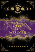 A God of Wolves: A Werewolf Romantasy Origin Story / Novella (Lycora Wolves) by Yajna Ramnath