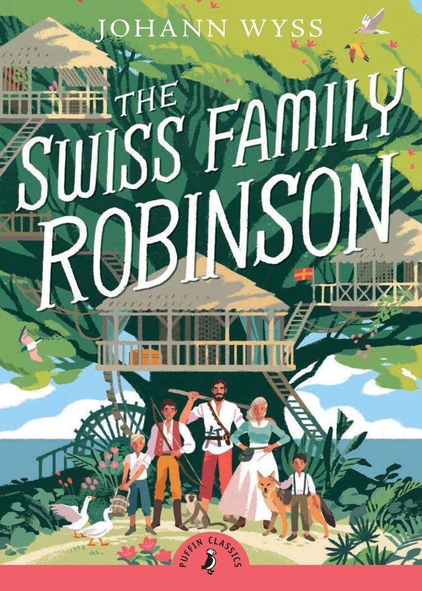The Swiss Family Robinson (Abridged edition): Abridged Edition (Puffin Classics) by Johann David Wyss