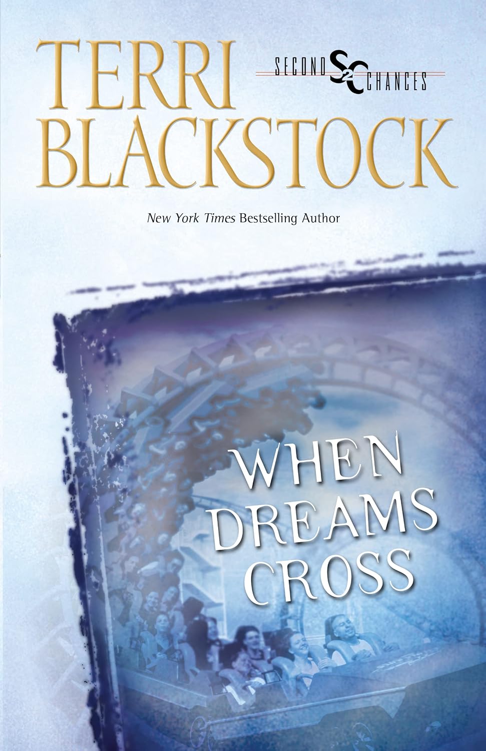 When Dreams Cross (Second Chances Series #2) by Terri Blackstock
