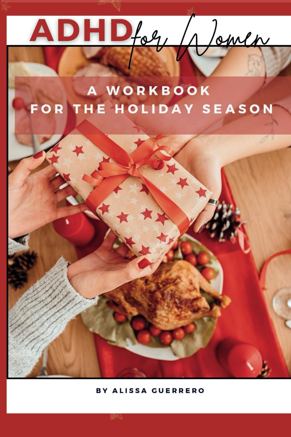ADHD for Women - A Workbook for the Holiday Season by Alissa Guerrero