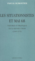 Les Situationnistes et mai 68 by Pascal Dumontier