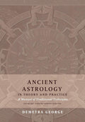 Ancient Astrology in Theory and Practice: A Manual of Traditional Techniques, Volume I: Assessing Planetary Condition by Demetra George