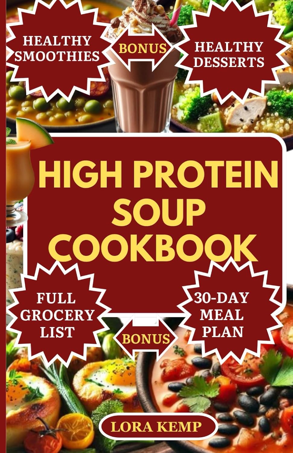 High Protein Soup Cookbook: Delicious Low Carb High Protein Soup Recipes for Weight loss, Muscle gain, Diabetes, & Anti-Inflammatory Benefits [Includes High Protein Smoothies and Low Fat Meal Plan] by Lora Kemp