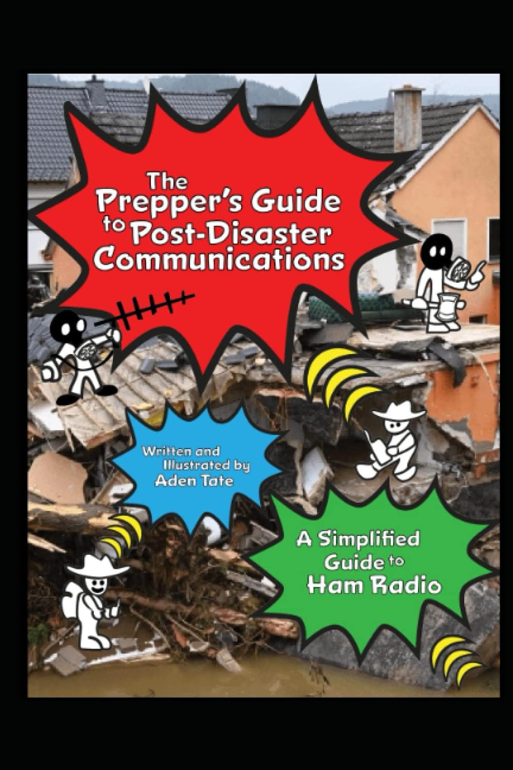 The Prepper's Guide to Post-Disaster Communications: A Simplified Guide to Ham Radio by Aden Tate