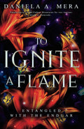 To Ignite a Flame: an Enemies to Lovers Romantasy (Entangled with the Enduar) by Daniela A. Mera