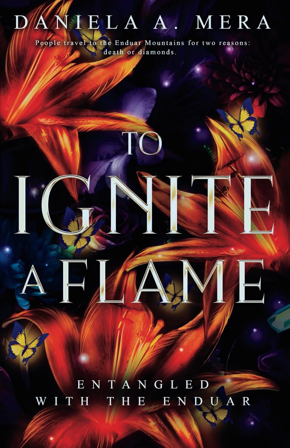 To Ignite a Flame: an Enemies to Lovers Romantasy (Entangled with the Enduar) by Daniela A. Mera