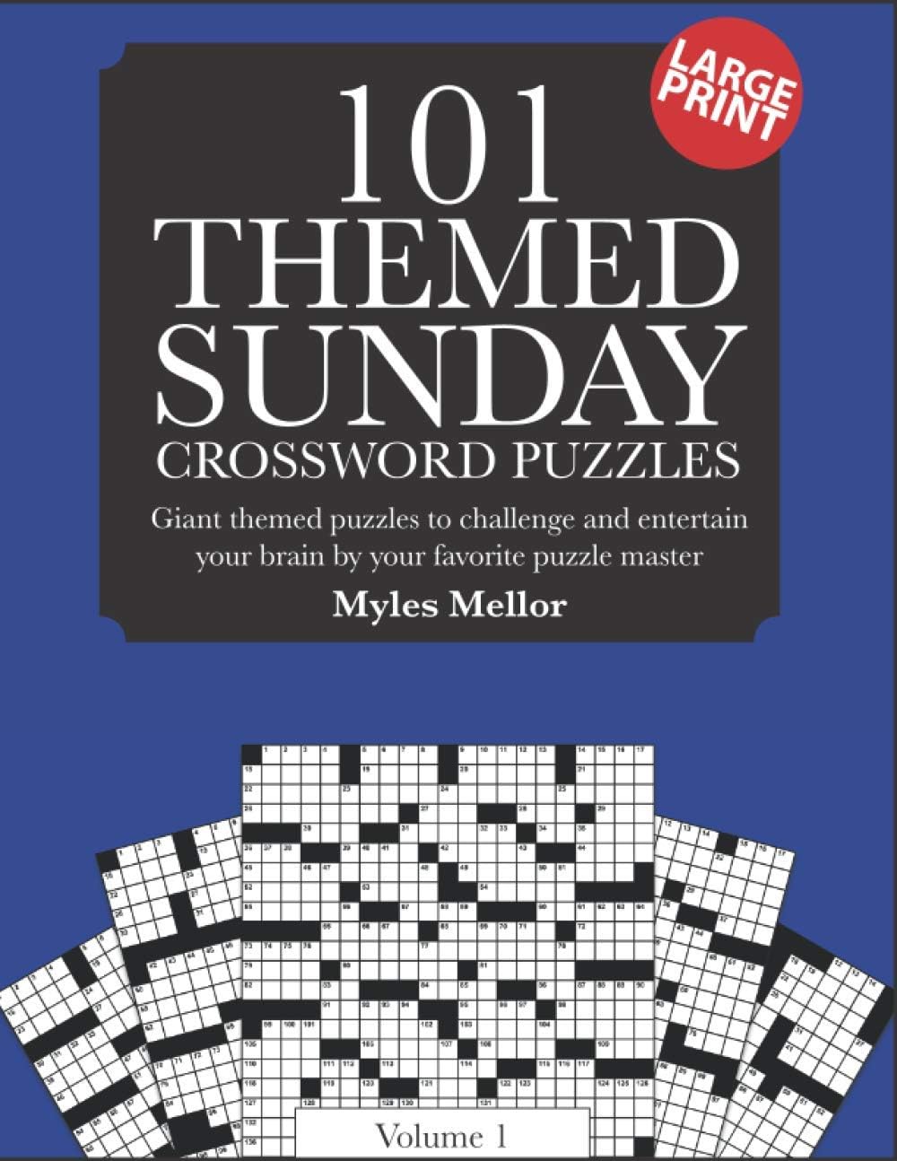 Themed Sunday Crossword Puzzles: Giant themed puzzles to challenge and entertain your brain (Sunday theme crosswords) by Myles Mellor