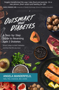 Outsmart Your Diabetes: A Step-by-Step Guide to Reversing Type 2 Diabetes by Angela Manderfeld RD