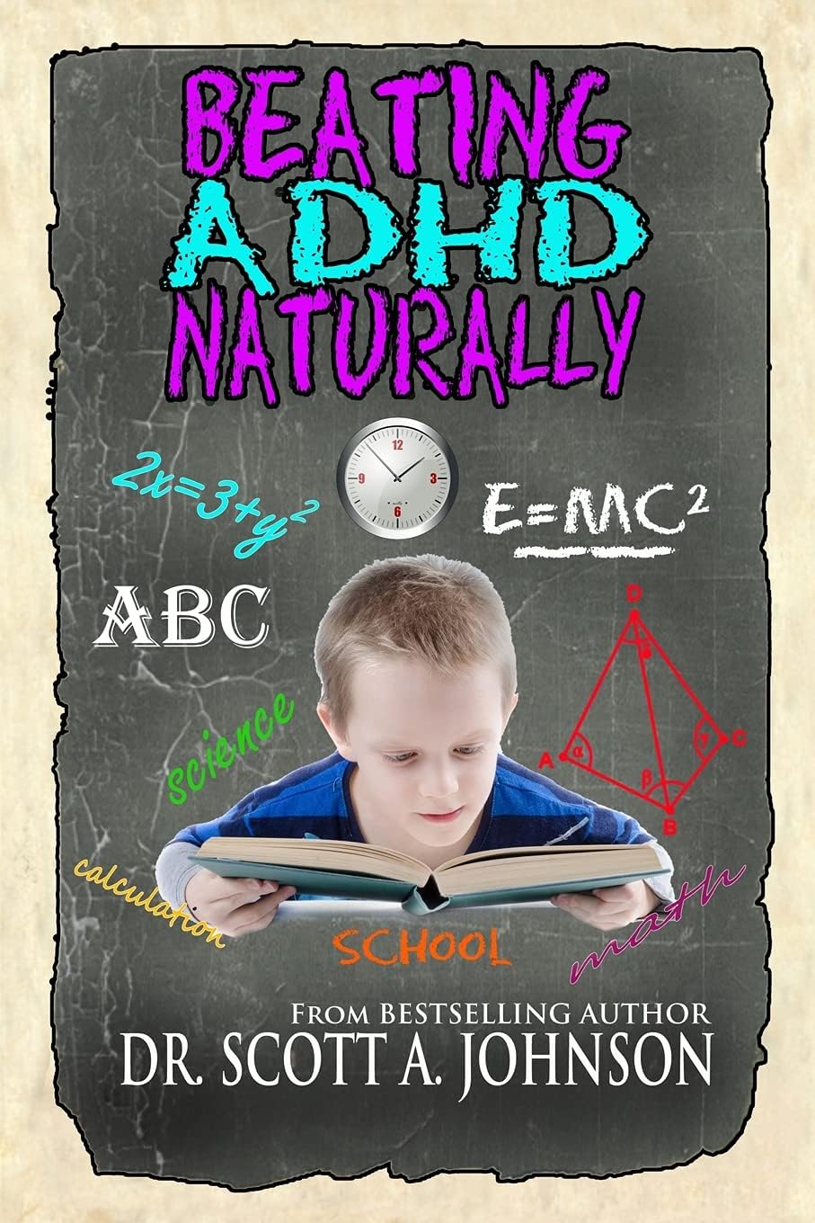 Beating ADHD Naturally by Dr. Scott A. Johnson