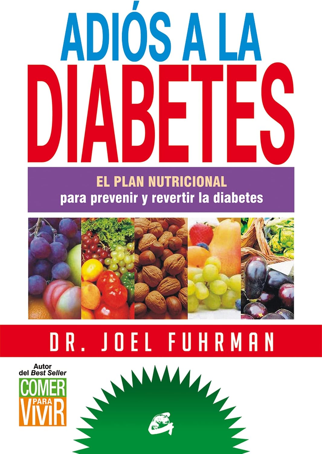Adiós a la diabetes: El plan nutricional para prevenir y revertir la diabetes (Spanish Edition) by Joel Fuhrman