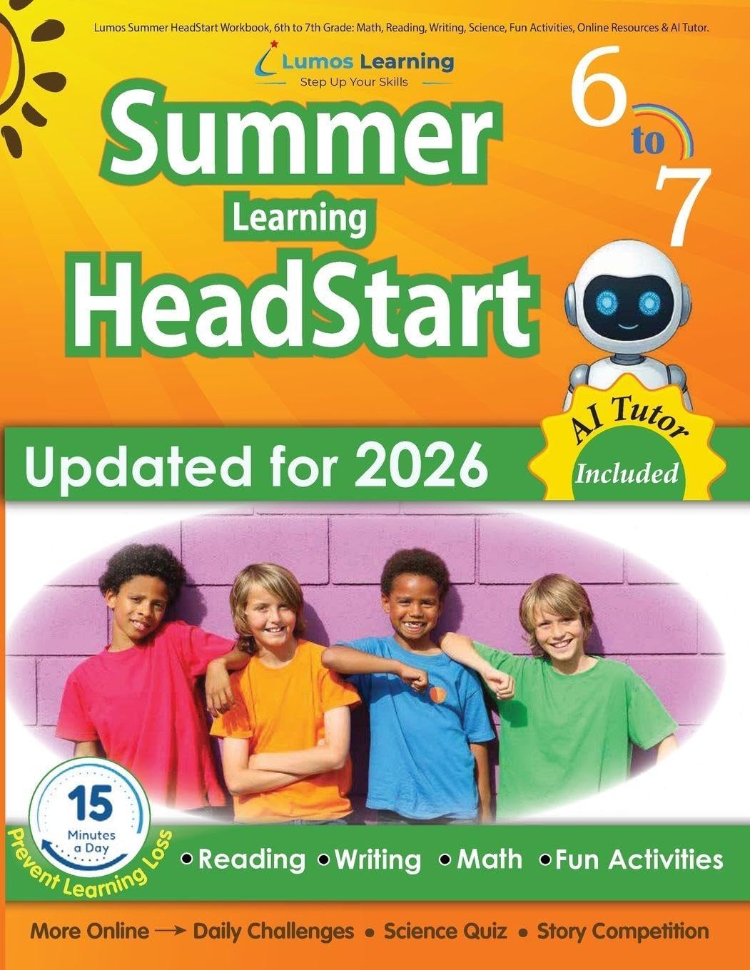 Lumos Summer HeadStart Workbook, 6th to 7th Grade: Math, Reading, Writing, Science, Fun Activities, Online Resources & AI Tutor: A Complete Summer ... Learning Loss for Students Starting 7th Grade by Lumos Learning