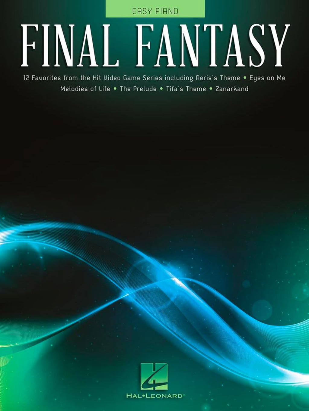 Final Fantasy Easy Piano Songbook | 12 Video Game Sheet Music Favorites Including Aeris's Theme, Zanarkand, Tifa's Theme and More | Hal Leonard Piano Sheet Music for Beginners by Various