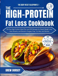 The High-Protein Fat Loss Cookbook: 60-Day High-Protein Meal Plan and 100 Recipes for Rapid Weight Loss, Lean Muscle, and Bariatric Surgery Prep for Men and Women by Drew Dorsey