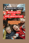 Managing ADHD: Medication vs. Non-Medication Approaches (The Calm ADHD Parenting Series) by Muskan Kaur