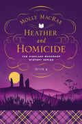 Heather and Homicide: The Highland Bookshop Mystery Series: Book 4 by Molly MacRae