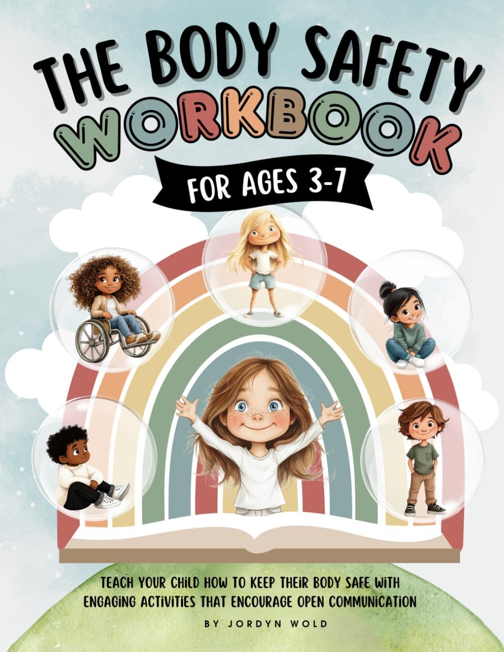Body Safety Workbook for Kids Ages 3-7: Teaching Body Autonomy, Unsafe Touch, Boundaries, Private Parts, Strangers & Consent Through Fun Activities & Discussions by Jordyn Wold