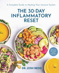 The 30-Day Inflammatory Reset: A Complete Guide to Healing Your Immune System by Josh Redd NMD MS MAPHB