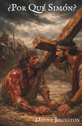 ¿Por Qué Simón? (Spanish Edition) by Rev Danny Johnston