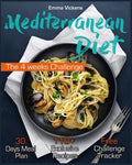 Mediterranean Diet: The 4 weeks Challenge (Mediterranean Diet Cookbook, Mediterranean Diet for Beginners, Mediterranean Diet Meal Plan) by Emma Vickens