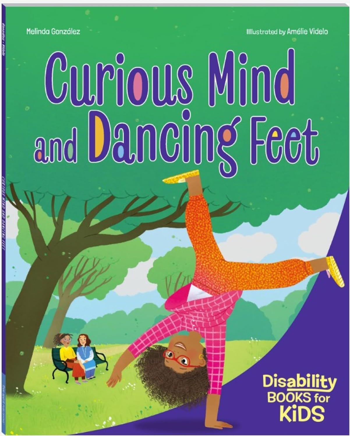 Curious Mind and Dancing Feet: A book about ADHD (Disability Books for Kids) by Melinda González