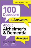 100 Questions & Answers About Alzheimer's & Dementia For Dummies (For Dummies: Learning Made Easy) by Simon Poole