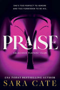 Praise: A Forbidden Age-Gap Romance (Salacious Players' Club, 1) by Sara Cate