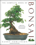 The Complete Book of Bonsai: A Practical Guide to Its Art and Cultivation by Harry Tomlinson