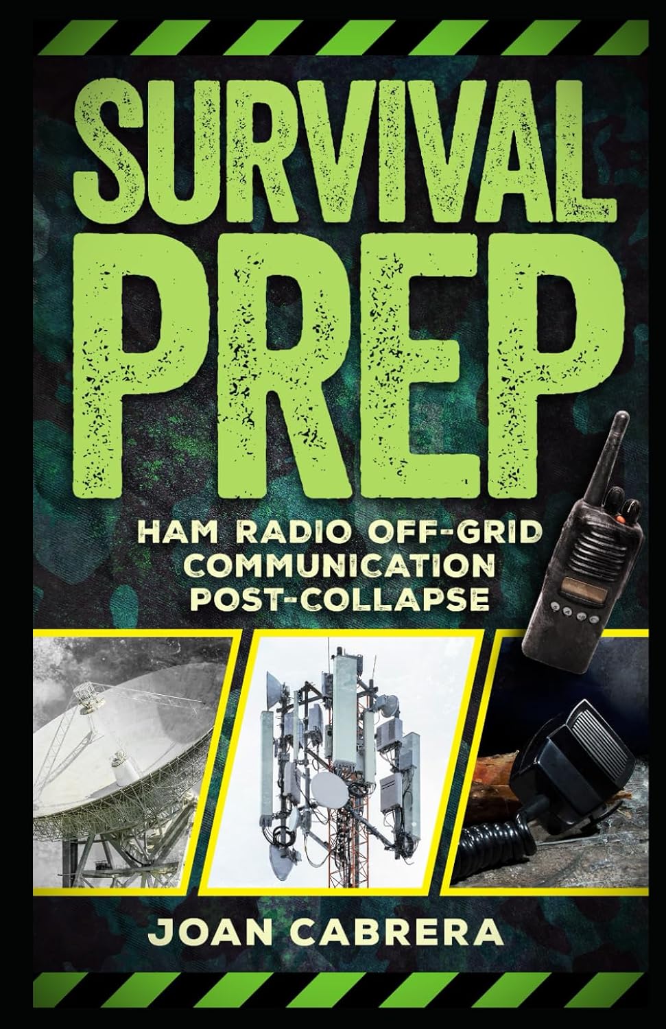 SURVIVAL PREP: HAM RADIO Off-Grid Communication Post-Collapse by Joan Cabrera