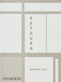 Katsura: Imperial Villa by Yoshiharu Matsumura