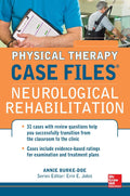 Physical Therapy Case Files: Neurological Rehabilitation by BURKE-DOE