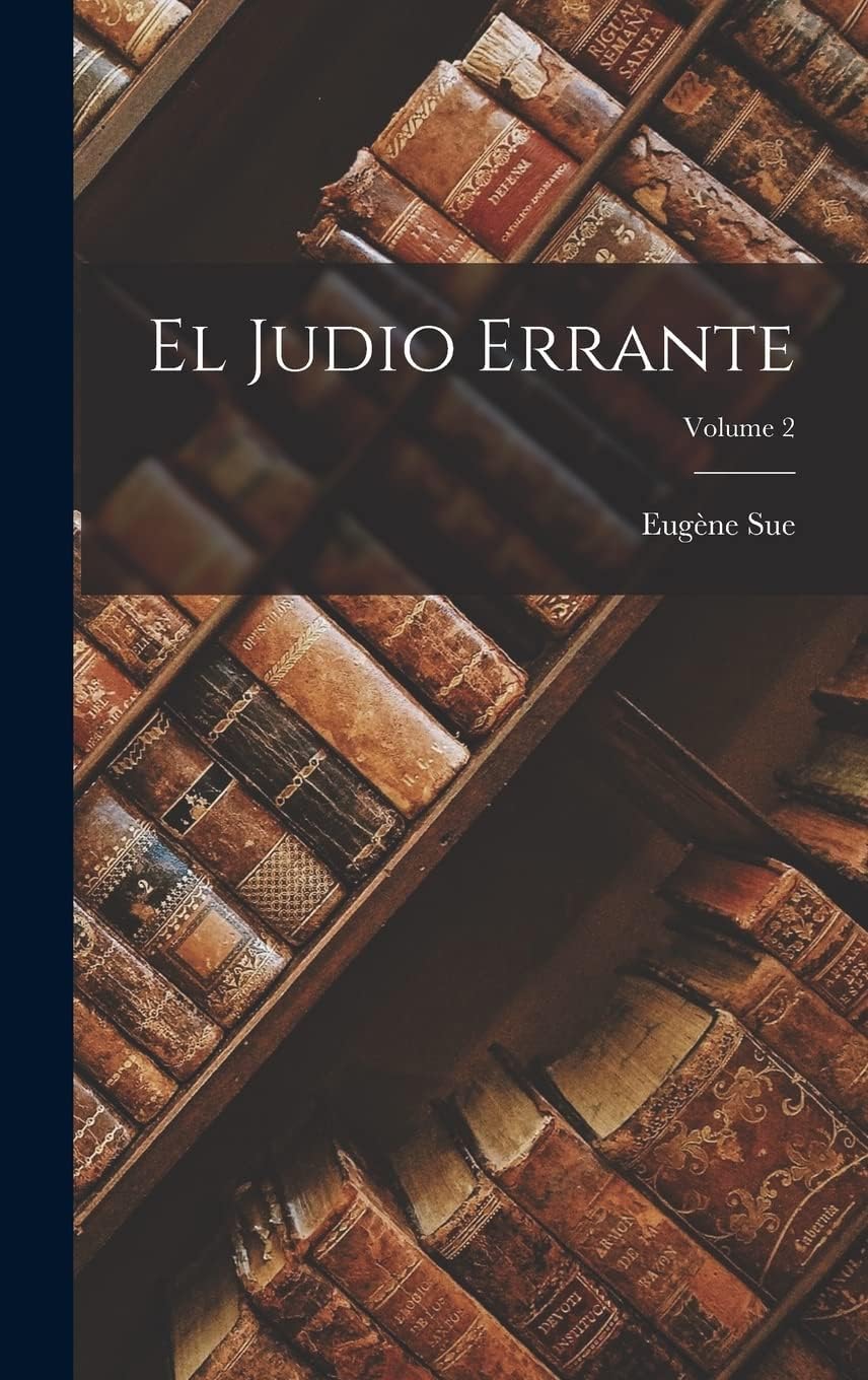 El Judio Errante; Volume 2 (Spanish Edition) by Eugène Sue