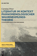 Literatur im Kontext phänomenologischer Wahrnehmungstheorie: M. Blechers Poetik des Empfindens (WeltLiteraturen / World Literatures, 12) (German Edition) by Carmina Peter