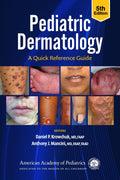 Pediatric Dermatology: A Quick Reference Guide by Dr. Daniel P. Krowchuk MD FAAP