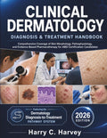 Clinical Dermatology Diagnosis & Treatment Handbook: Comprehensive Coverage of Skin Morphology, Pathophysiology, and Evidence-Based Pharmacotherapy for ABD Certification Candidates by Harry C. Harvey