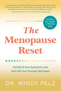 The Menopause Reset: Get Rid of Your Symptoms and Feel Like Your Younger Self Again by Dr. Mindy Pelz