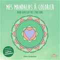 Mes mandalas à colorier pour apaiser mes émotions: Conçu par un expert en sophro-relaxation by Gilles Diederichs