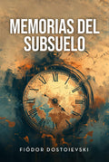 MEMORIAS DEL SUBSUELO (Spanish Edition) by Fiódor Dostoievski
