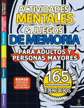 ACTIVIDADES MENTALES Y JUEGOS DE MEMORIA PARA ADULTOS Y PERSONAS MAYORES: Libro con 165 Ejercicios Cognitivos - Pasatiempos de Mucho Entretenimiento - Letra Grande (Spanish Edition) by SABIA MENTE