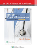 Bates' Guide to Physical Examination and History Taking by Lynn S. Bickley MD