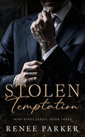 Stolen Temptation: An Enemies to Lovers Mafia Romance (Irish Kings) by Renee Parker