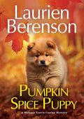 Pumpkin Spice Puppy (A Melanie Travis Canine Mystery) by Laurien Berenson